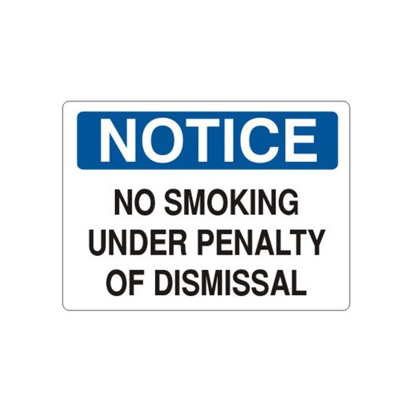 Notice: No Smoking Under Penalty Of Dismissal sign, Plastic (.040), 7X10