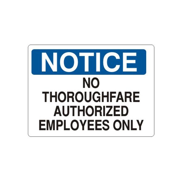 Notice: No Thoroughfare Authorized Employees Only sign, Plastic (.040), 14X20