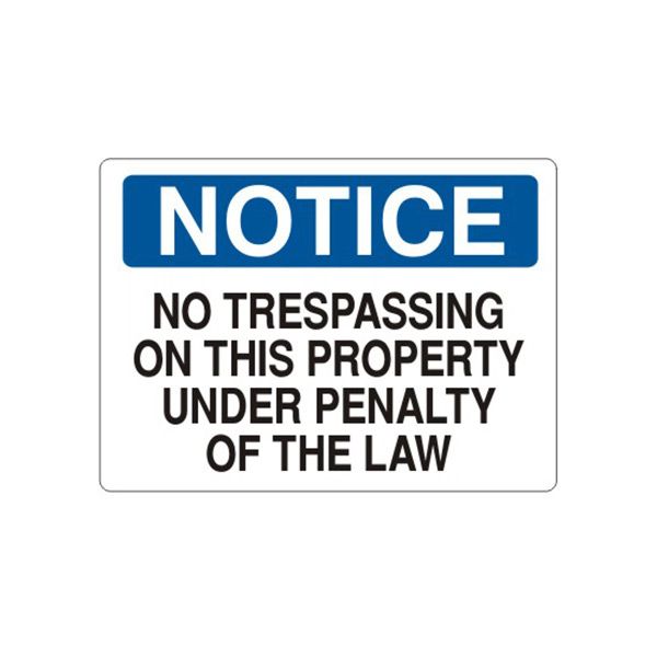 Notice: No Trespassing On This Property Under Penalty Of The Law sign, Adhesive Vinyl, 7X10