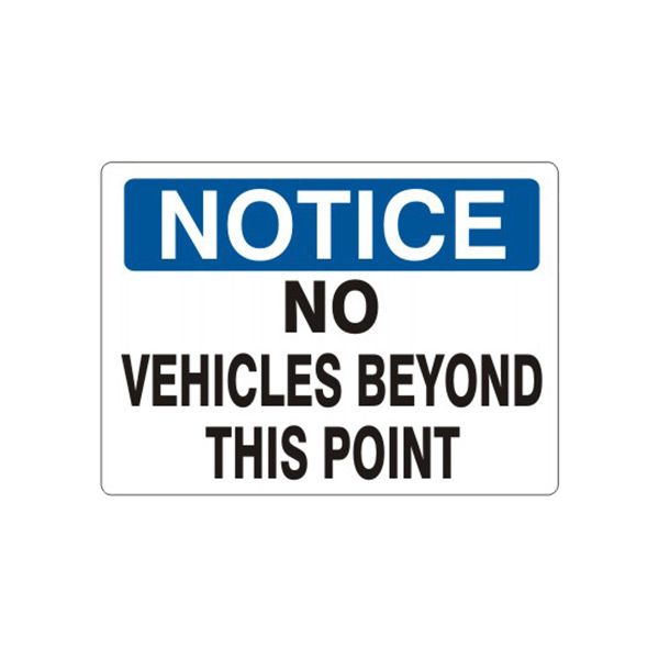 Notice: No Vehicles Beyond This Point sign, Aluminum (.040), 10X14