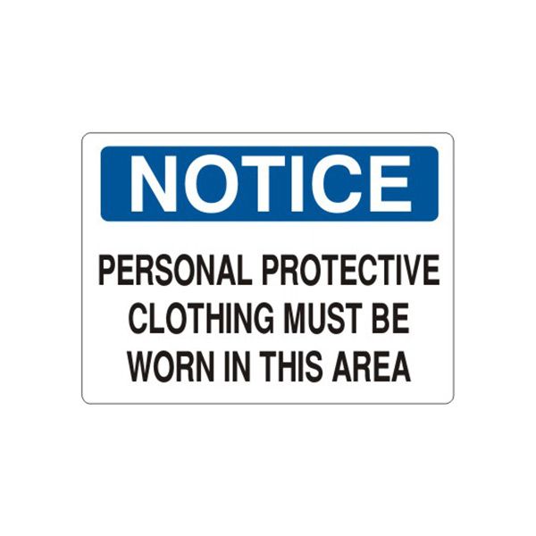 Notice: Personal Protective Clothing Must Be Worn In This Area sign, Plastic (.040), 7X10