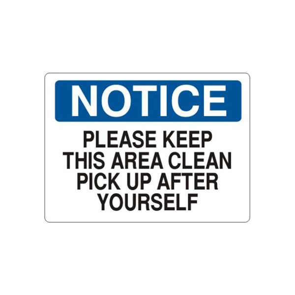Notice: Please Keep This Area Clean Pick Up After Yourself sign, Aluminum (.040), 14X20