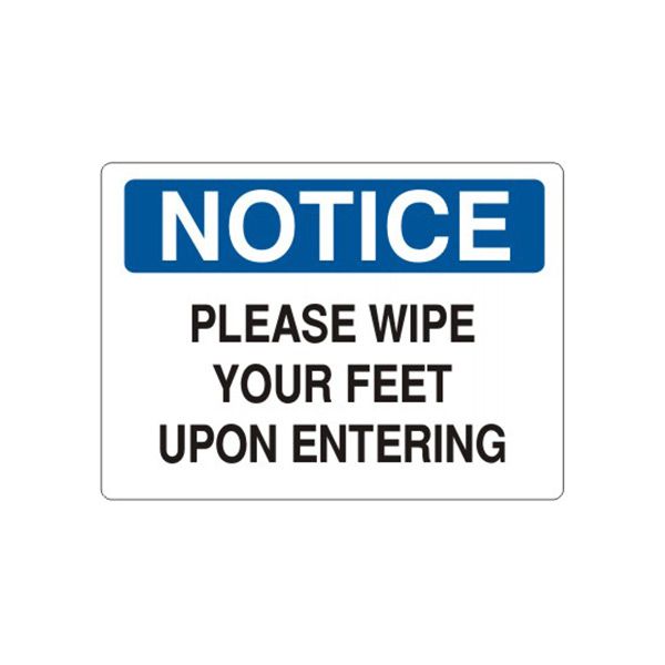 Notice: Please Wipe Your Feet Upon Entering sign, Plastic (.040), 7X10