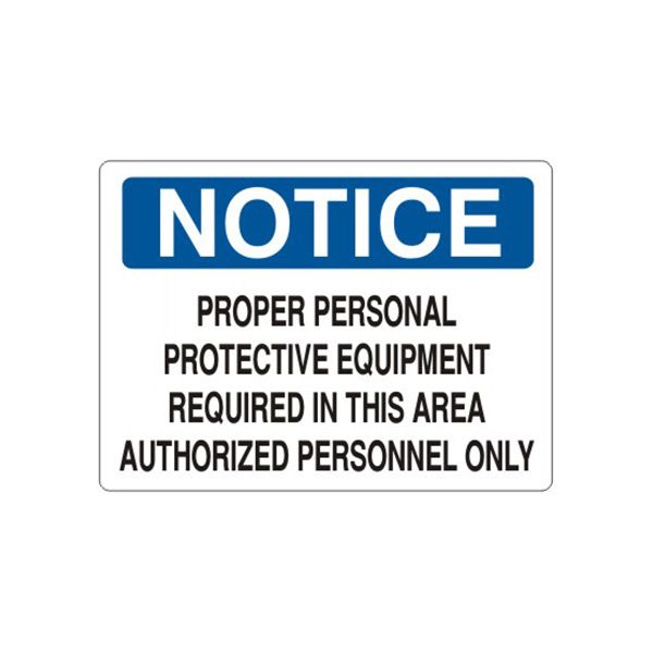 Notice: Proper Personal Protective Equipment Required In This Area Authorized Personnel sign, Adhesive Vinyl, 14X20