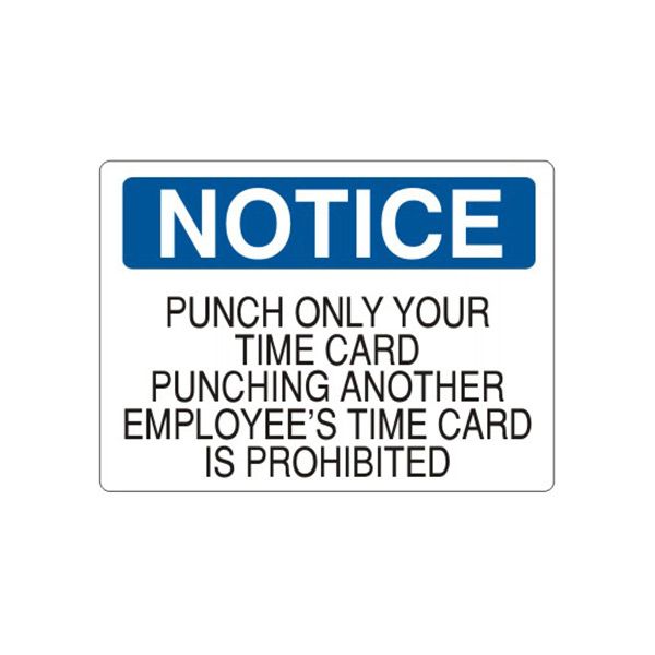 Notice: Punch Only Your Time Card Punching Another Employee’S Time Card sign, Plastic (.040), 14X20
