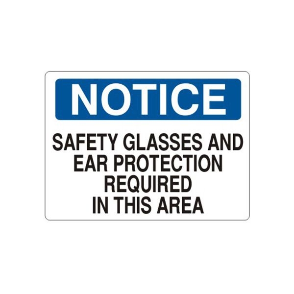Notice: Safety Glasses And Ear Protection Required In This Area sign, Adhesive Vinyl, 10X14