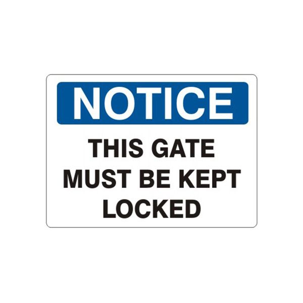 Notice: This Gate Must Be Kept Locked sign, Plastic (.040), 7X10
