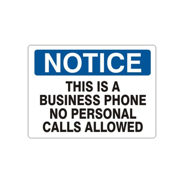 Notice: This Is A Business Phone No Personal Calls Allowed sign, Aluminum (.040), 7X10