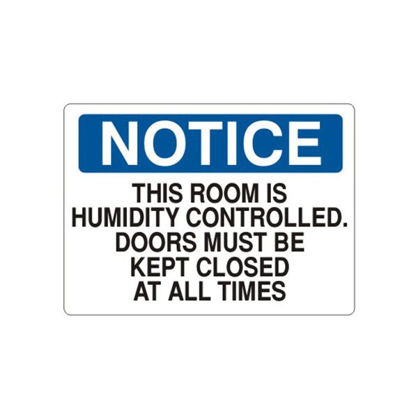 Notice: This Room Is Humidity Controlled. Doors Must Be Kept Closed sign, Aluminum (.040), 14X20