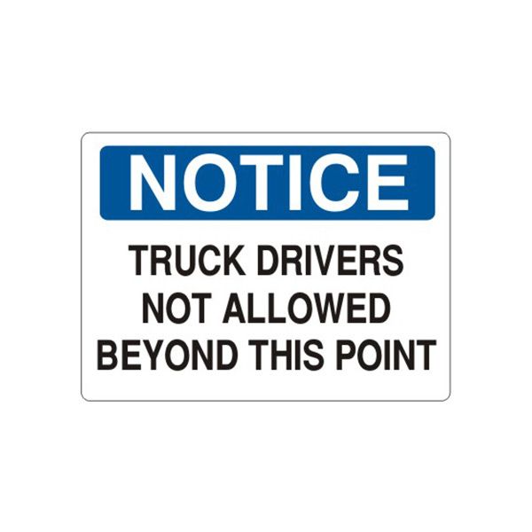 Notice: Truck Drivers Not Allowed Beyond This Point sign, Plastic (.040), 14X20
