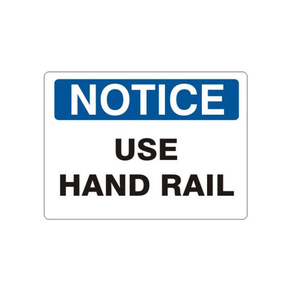 Notice: Use Hand Rail sign, Plastic (.040), 14X20