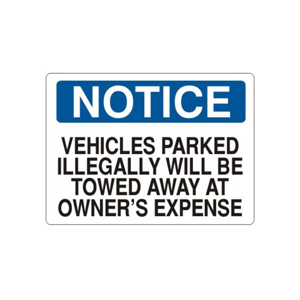 Notice: Vehicles Parked Illegally Will Be Towed Away At Owner’S Expense sign, Adhesive Vinyl, 10X14