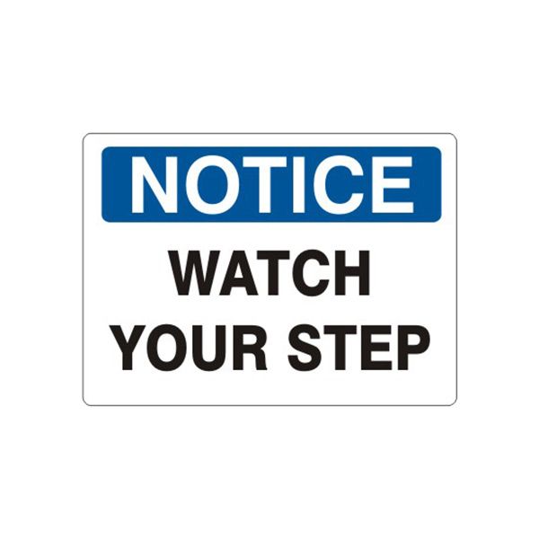 Notice: Watch Your Step sign, Aluminum (.040), 7X10
