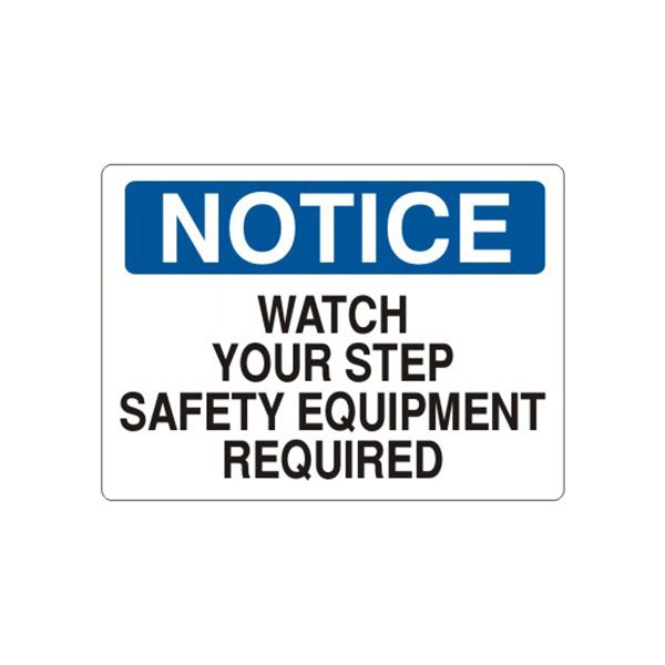 Notice: Watch Your Step Safety Equipment Required sign, Aluminum (.040), 7X10