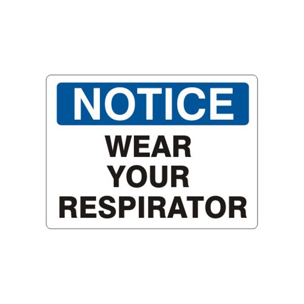Notice: Wear Your Respirator sign, Aluminum (.040), 7X10