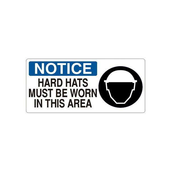 Notice: Hard Hats Must Be Worn In This Area  Hard Hat sign, Plastic (.040), 7X17