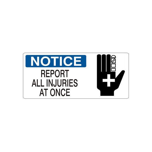 Notice: Report All Injuries At Once With  Hand/Cross Picto sign, Plastic (.040), 5X12