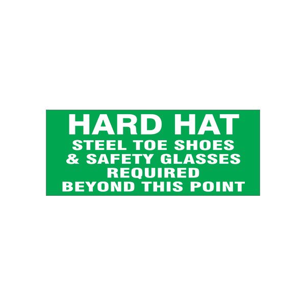 Hard Hat Steel Toe Shoes & Safety Glasses Required Beyond This banner., Banner, 48X120