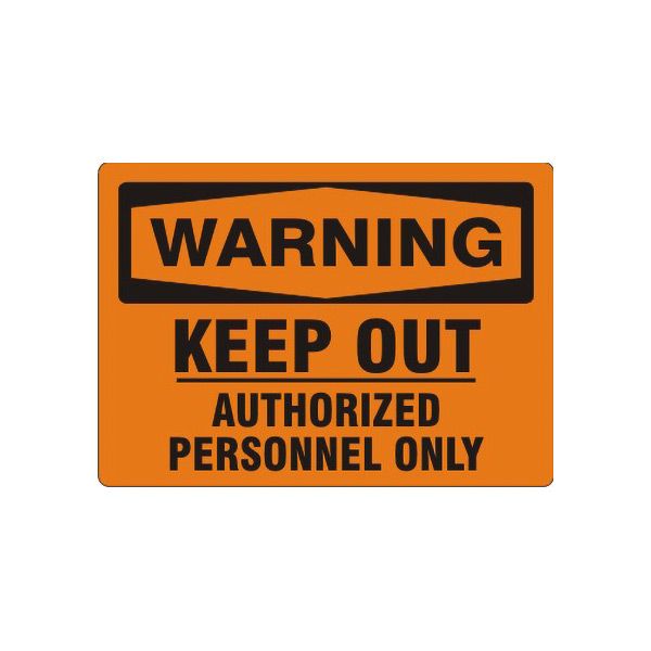 Warning: Keep Out Underline Authorized Personnel Only - Warning Sign sign, Plastic (.040), 7X10