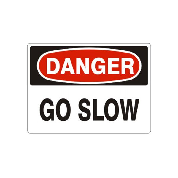 Danger: Go Slow sign, Adhesive Vinyl, 14X20