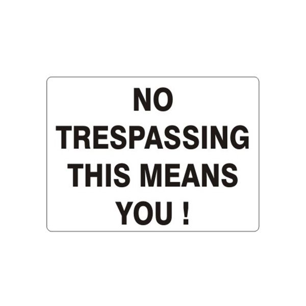No Trespassing This Means You sign, Adhesive Vinyl, 7X10