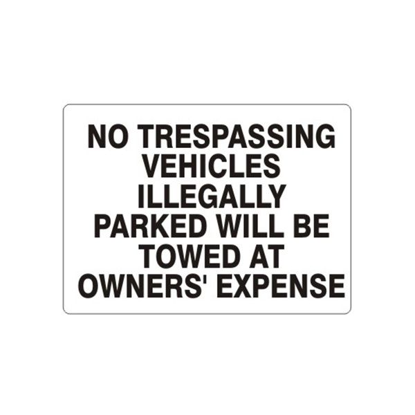 No Trespassing Vehicles Illegally Parked Will Be Towed At Owners sign, Adhesive Vinyl, 10X14