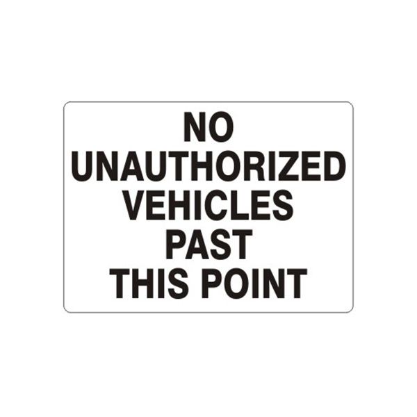 No Unauthorized Vehicles Past This Point sign, Adhesive Vinyl, 7X10