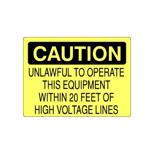Caution: Unlawful To Operate This Equipment Within 20 Feet Of High sign, Aluminum (.040), 14X20