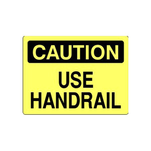 Caution: Use Hand Rail sign, Plastic (.040), 14X20
