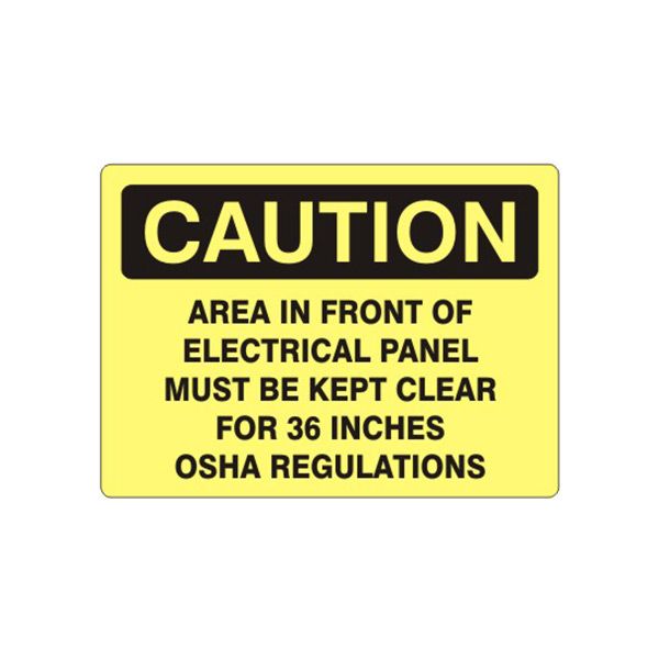 Caution: Area In Front Of Electrical Panel Must Be Kept Clear sign, Adhesive Vinyl, 7X10