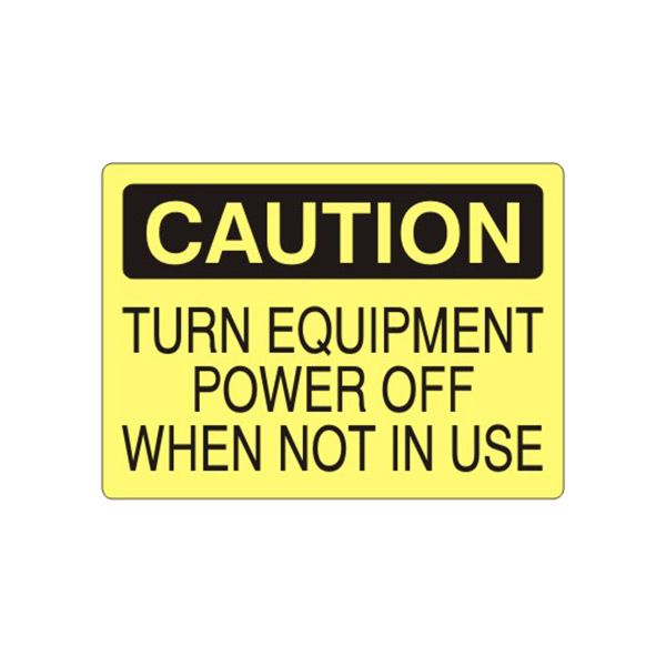 Caution: Turn Equipment Power Off When Not In Use sign, Adhesive Vinyl, 7X10