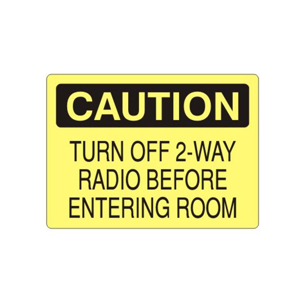 Caution: Turn Off 2-Way Radio Before Entering Room sign, Plastic (.040), 7X10