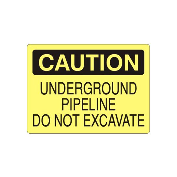 Caution: Underground Pipe Line Do Not Excavate sign, Plastic (.040), 10X14