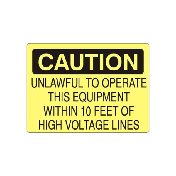 Caution: Unlawful To Operate This Equipment Within 10 Feet Of High sign, Plastic (.040), 14X20