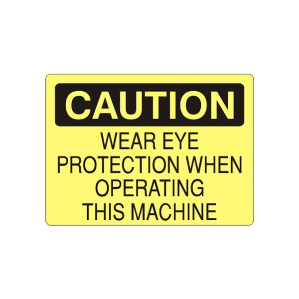 Caution: Wear Eye Protection When Operating This Machine sign, Adhesive Vinyl, 10X14
