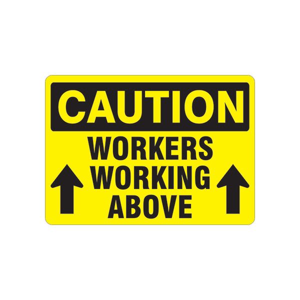 Caution: Workers Working Above With Arrows Pointing Up sign, Adhesive Vinyl, 14X20