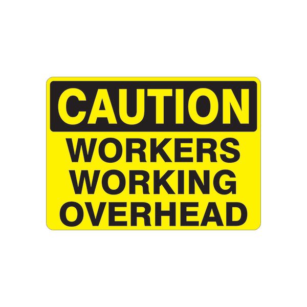 Caution: Workers Working Overhead sign, Aluminum (.040), 7X10
