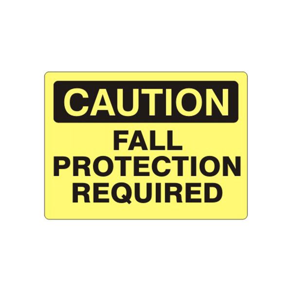 Caution: Fall Protection Required sign, Plastic (.040), 7X10