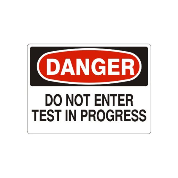 Danger Do Not Enter Test In Progress sign, Aluminum (.040), 10X14