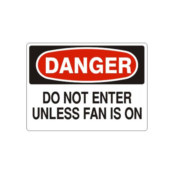 Danger Do Not Enter Unless Fan Is On sign, Aluminum (.040), 10X14