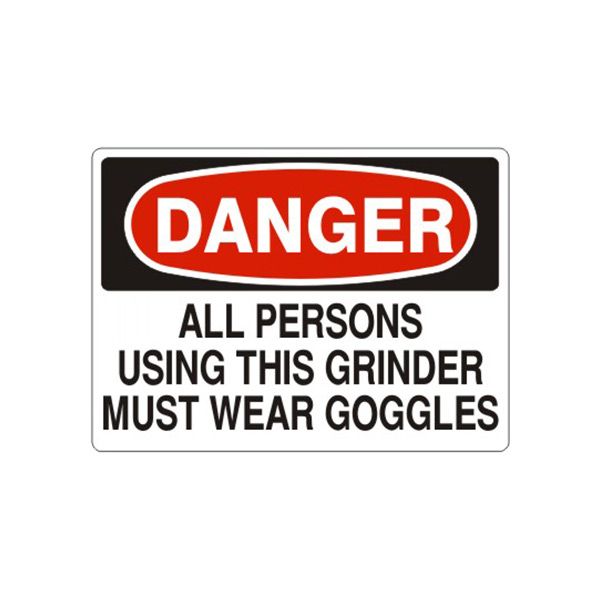 Danger: All Persons Using This Grinder Must Wear Goggles sign, Aluminum (.040), 7X10