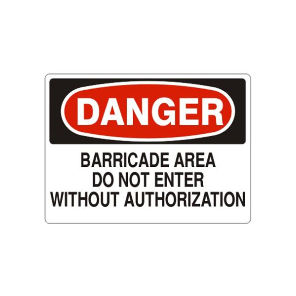 Danger: Barricade Area Do Not Enter Without Authorization sign, Adhesive Vinyl, 7X10