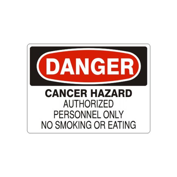 Danger: Cancer Hazard Authorized Personnel Only No Smoking Or Eating sign, Aluminum (.040), 14X20