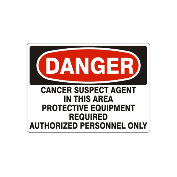 Danger: Cancer Suspect Agent In This Area Protective Equipment Required Authorized sign, Adhesive Vinyl, 7X10