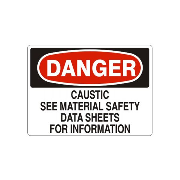 Danger: Caustic See Material Safety Data Sheets For Information sign, Aluminum (.040), 10X14