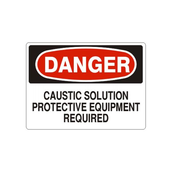 Danger: Caustic Solution Protective Equipment Required sign, Plastic (.040), 7X10