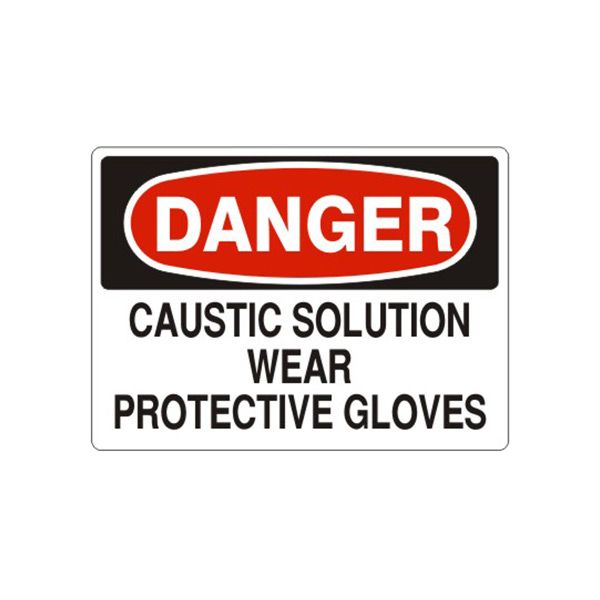 Danger: Caustic Solution Wear Protective Gloves sign, Aluminum (.040), 7X10