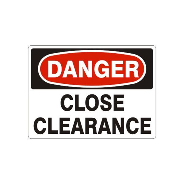 Danger: Close Clearance sign, Adhesive Vinyl, 14X20