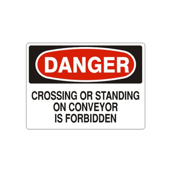 Danger Crossing Or Standing On Conveyor Is Forbidden sign, Aluminum (.040), 10X14