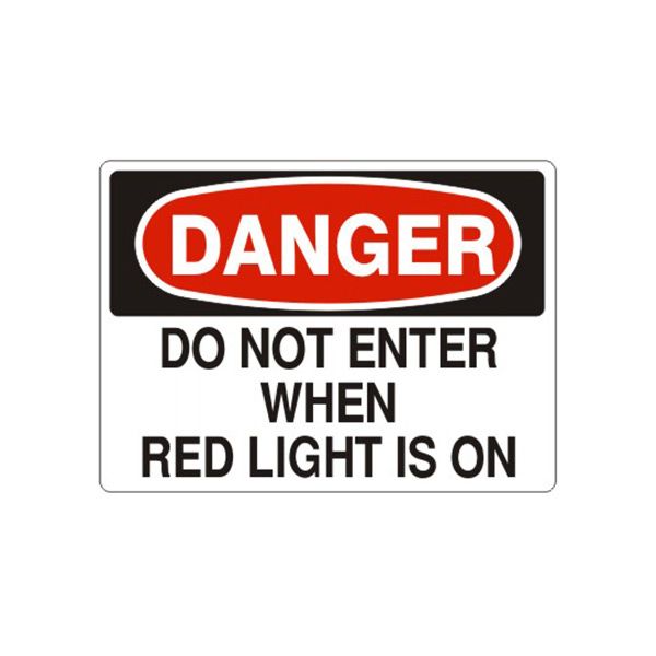 Danger Do Not Enter When Red Light Is On sign, Aluminum (.040), 10X14